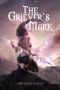 [Griever's Mark 01] • The Griever's Mark (The Griever's Mark Series Book 1)